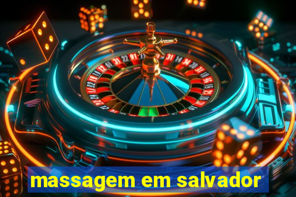 massagem em salvador